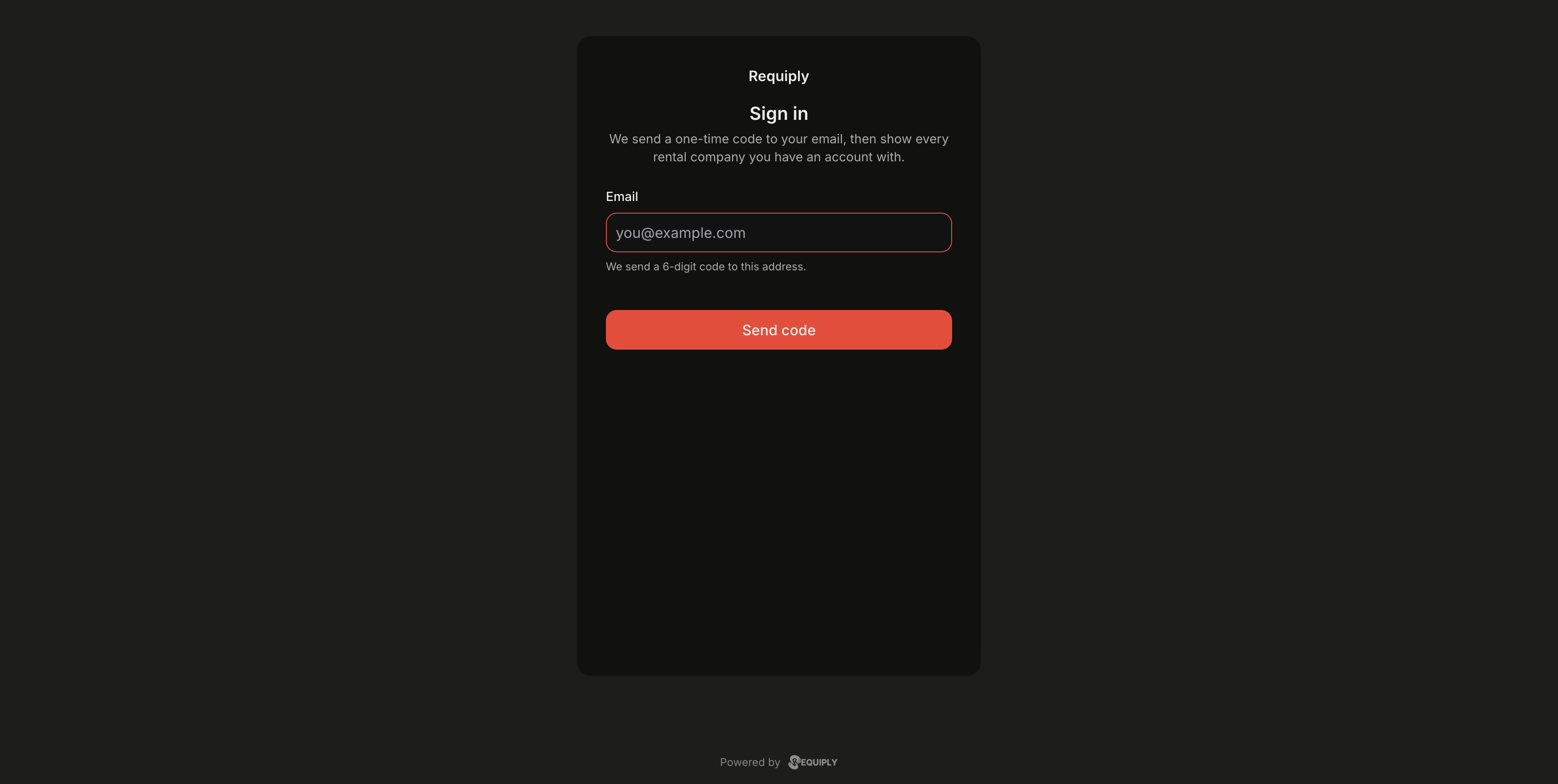 The portal sign-in page with no organization in dark mode. A card headed Requiply and Sign in reads We send a one-time code to your email, then show every rental company you have an account with. Below it an Email field with the placeholder you@example.com, the hint We send a 6-digit code to this address, and a Send code button.